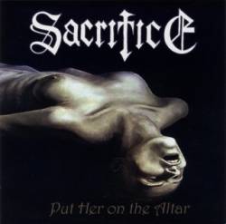 Sacrifice (CAN) : Put Her on the Altar